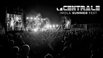 La Centrale - Imola Summer Fest
