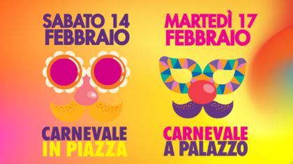 Carnevale in Piazza e Carnevale a Palazzo