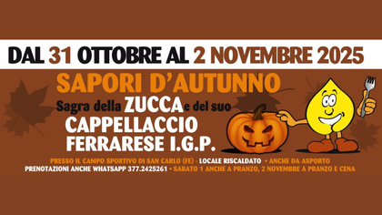 Sagra della Zucca e del suo Cappellaccio ferrarese IGP: Sapori d'Autunno Sagra della Zucca e del suo Cappellaccio ferrarese IGP: Sapori d'Autunno